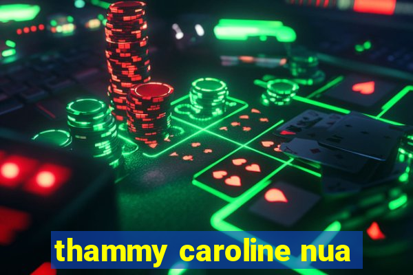 thammy caroline nua